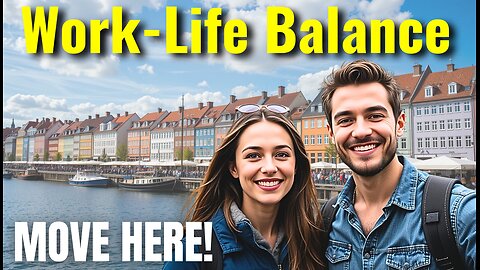 Work Life Balance: The Best Countries to Live and Work in 2025!