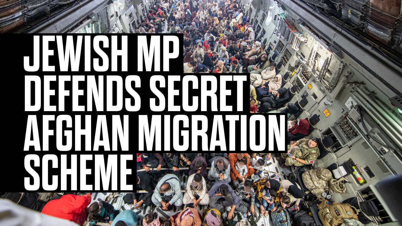 Jewish MP Defends Secret Afghan Migrant Scheme