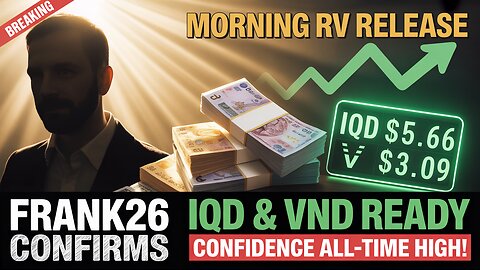 Iraqi Dinar 💥 Frank26 CONFIRMS 🚨 Morning RV Release – Confidence at All-Time High!