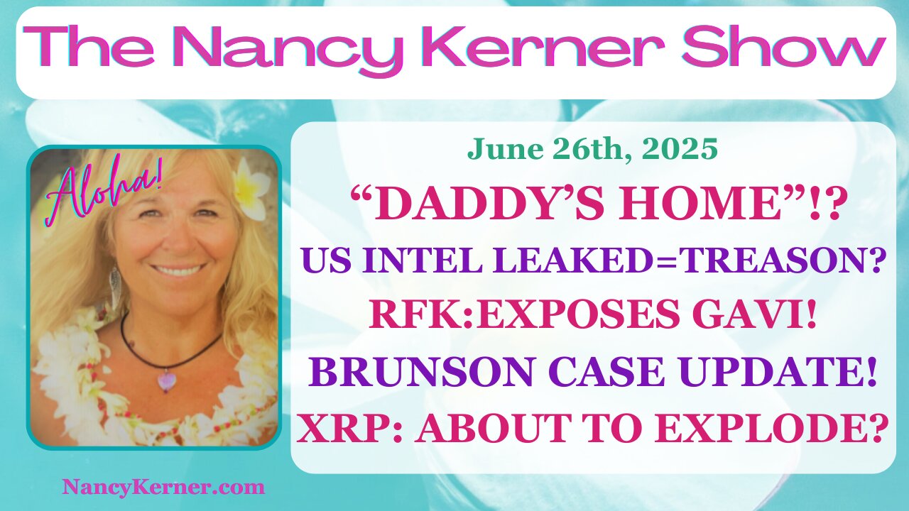 “DADDY’S HOME”!? INTEL LEAKED=TREASON? RFK:EXPOSES GAVI! BRUNSON CASE UPDATE! XRP: ABOUT TO EXPLODE?