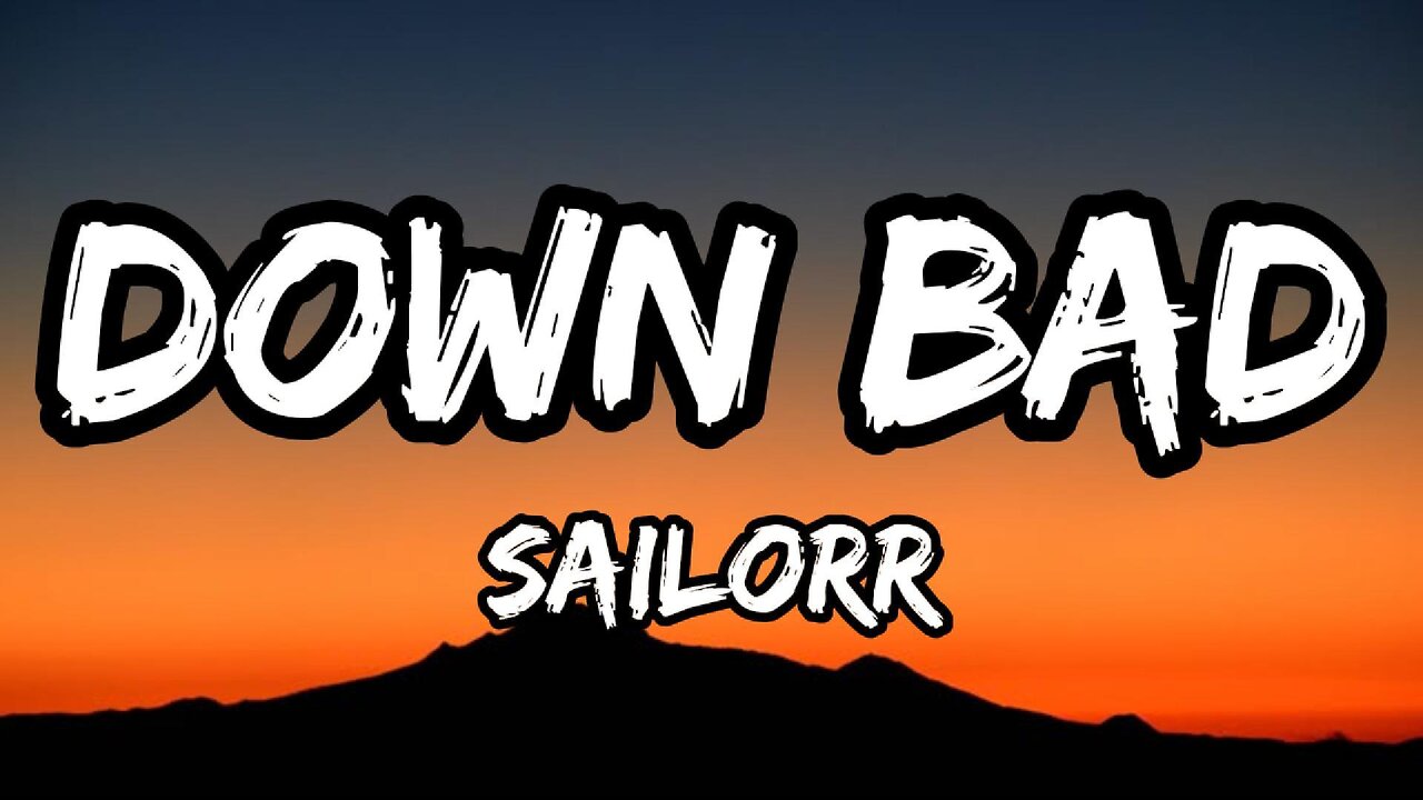 SAILORR - DOWN BAD (lyrics)
