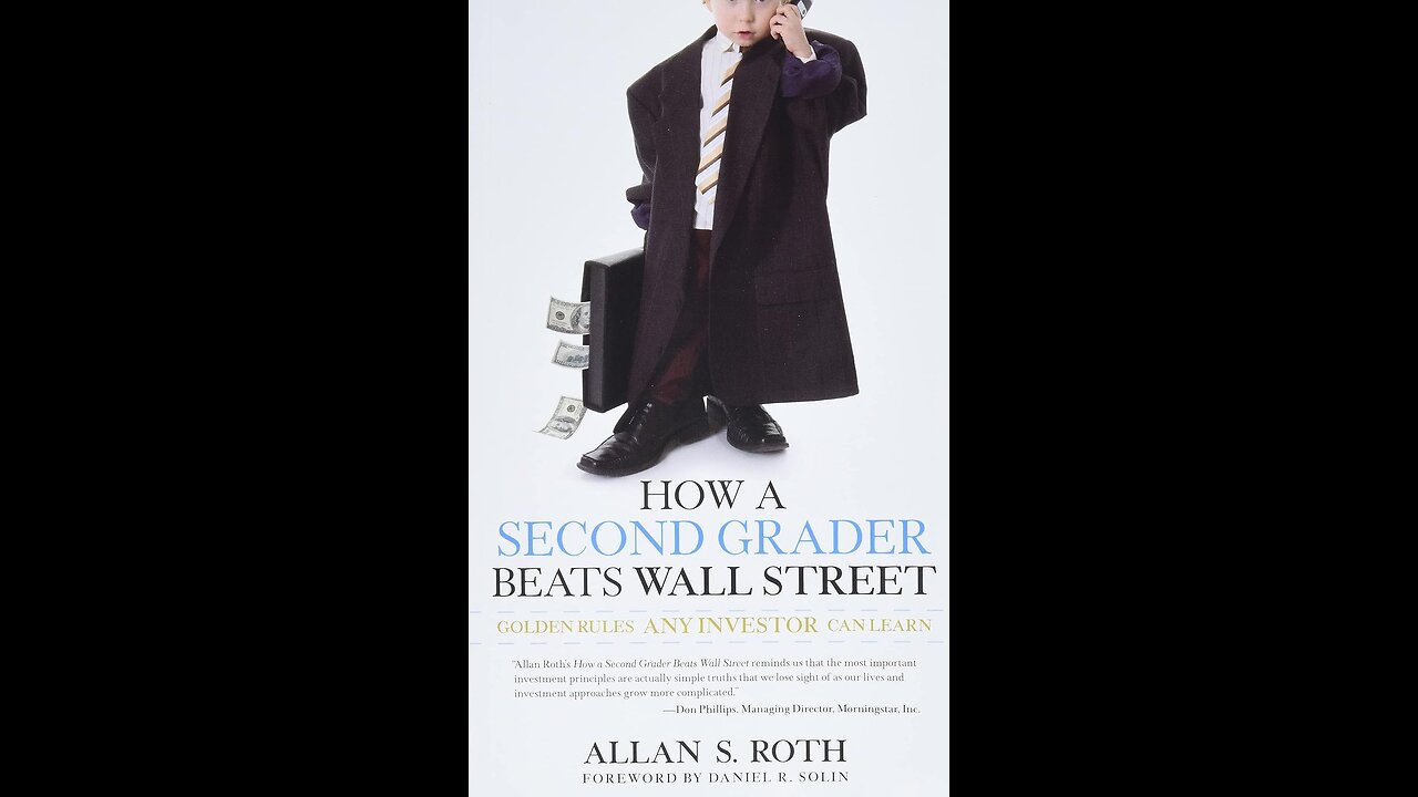How a Second Grader Beats Wall Street: Golden Rules Any Investor Can Learn by Allan S. Roth