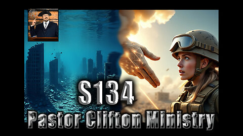 S134 Pastor Clifton Explains Cataclysm P2 7 & God Working In Your Life