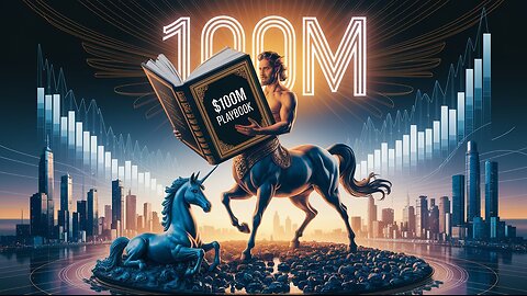The $100M Playbook: How Startups Become Centaurs