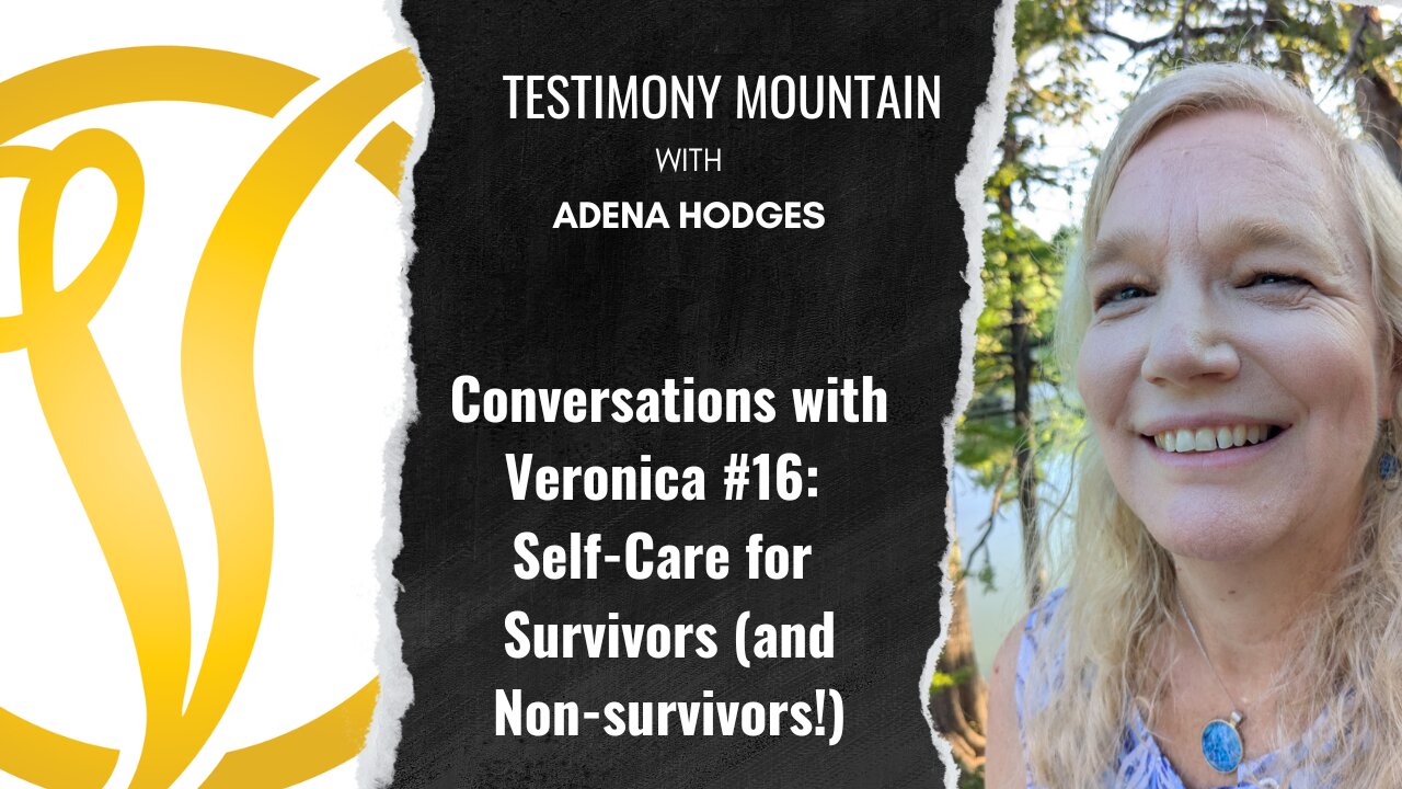 Conversations with Veronica #16: Self-Care for Survivors and Non-Survivors
