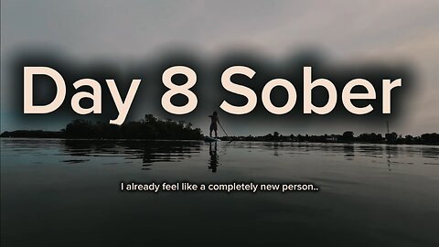 Day 8 Sober: The Change is Real