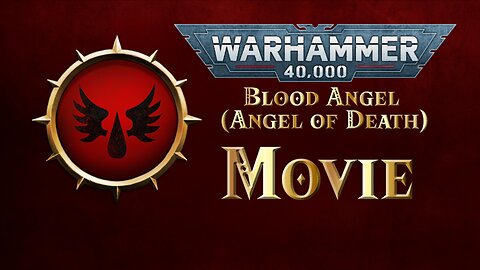Warhammer 40K Blood Angel (Angel of Death) Movie