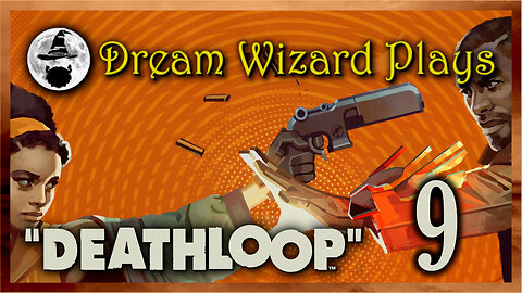 DWP 612 ~ Deathloop (2021) ~ #9