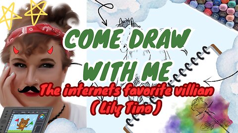 come draw with me the internet's favorite villian lily tino, story time