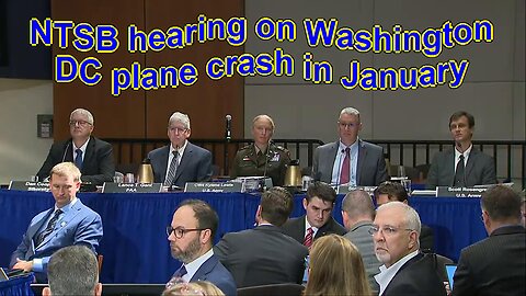 NTSB hearing on Washington DC plane crash in January - July 30, 2025