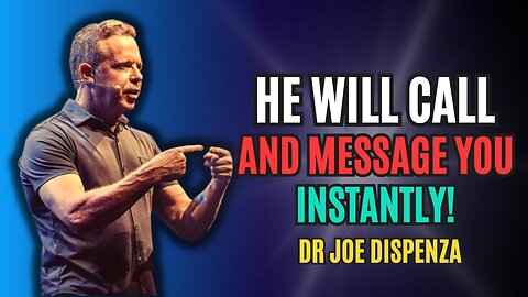 HE WILL CALL AND TEXT YOU INSTANTLY AFTER THIS VIDEO - Joe Dispenza Motivational Speech