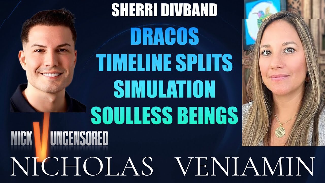 Sherri Divband Discusses Draco, Timeline Splits, Simulation & Soulless Beings with Nicholas Veniamin