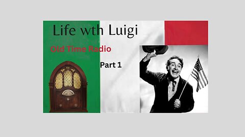Life with Luigi: Part 1. 25 Episodes from the Golden Age of Radio