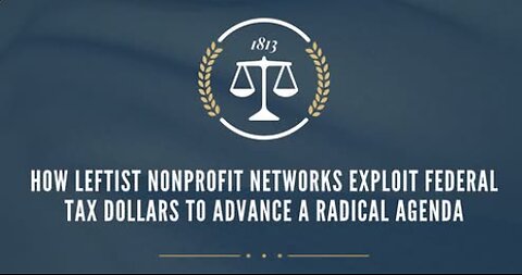How Leftist Nonprofit Networks Exploit Federal Tax Dollars to Advance a Radical Agenda