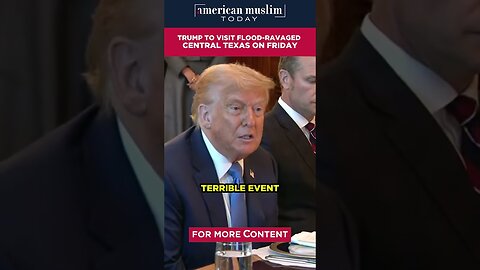 Trump to visit flood-ravaged central Texaws on Friday.