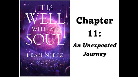 It Is Well With My Soul: Chapter 11- An Unexpected Journey