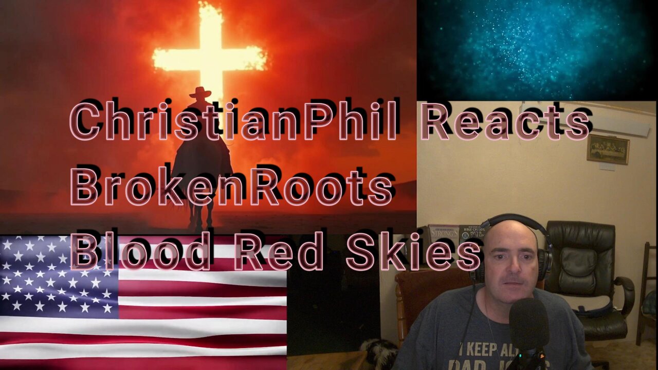 ChristianPhil Reacts: BrokenRoots - "Blood Red Skies"