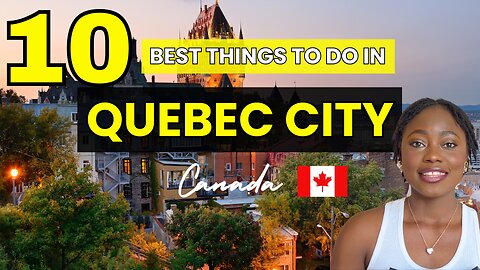 10 Best Things to Do in Quebec City (First-Time Visitors Guide!)