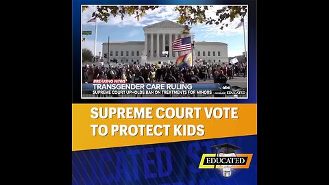 💪Supreme Court Votes To Protect Kids