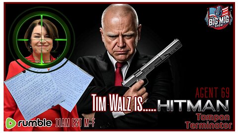 Tim Waltz is….Hitman? Agent 69, Tampon Terminator