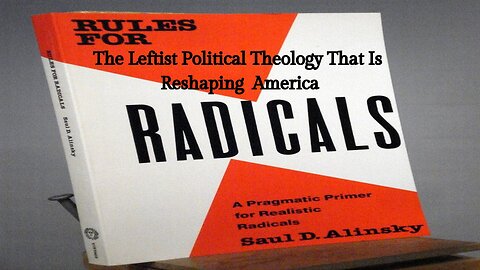 Rules for Radicals: The Leftist Political Theology That Is Reshaping America