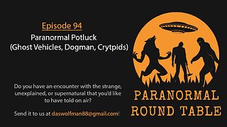 EP94 - Paranormal Potluck (Ghost Vehicles, Dogman, Crytpids)
