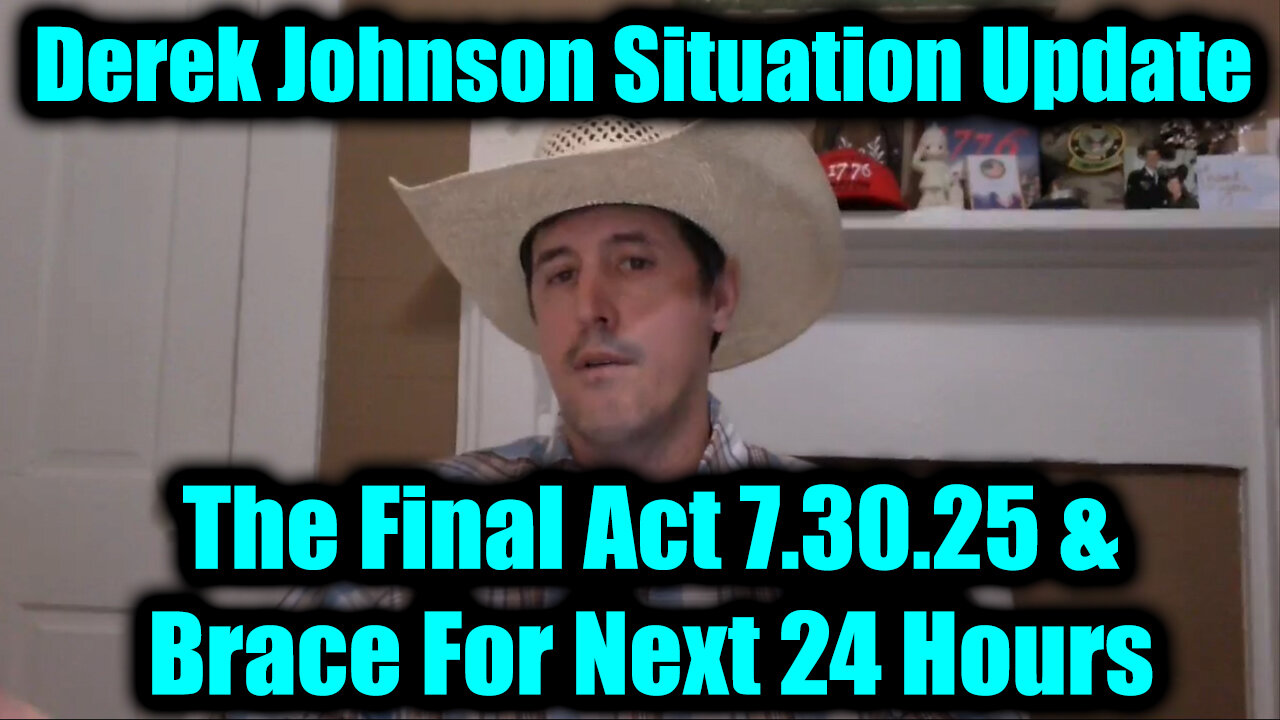 DER. 7.30.25 - The Final Act & Brace For Next 24 Hours