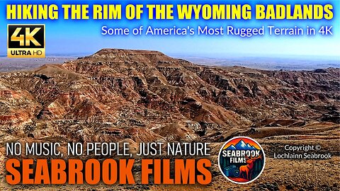 Hiking the Rim of the Wyoming Badlands: Some of America's Most Rugged Terrain in 4K