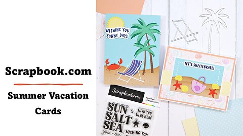 Scrapbook.com | Summer Vacation Cards