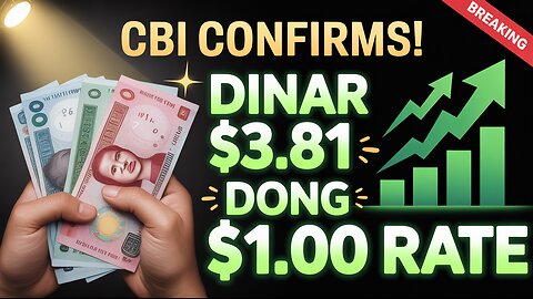 CBI CONFIRMS! IQD $3.81 & Dong $1 – Massive RV Revaluation!💥Iraqi Dinar News