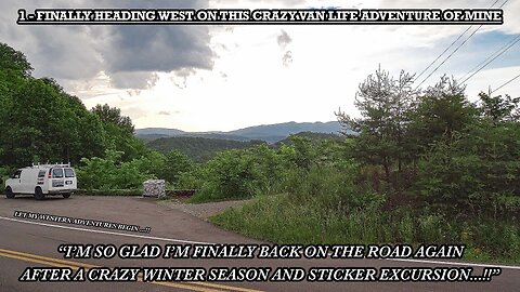 FINALLY HEADING WEST ON THIS CRAZY VAN LIFE ADVENTURE OF MINE