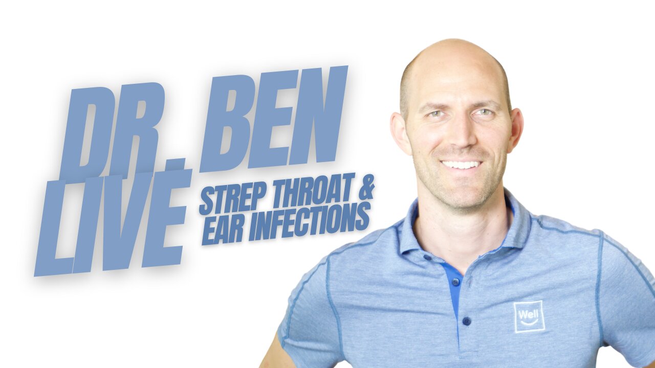 Dr. Ben Live - Strep Throat & Ear Infections - (04.15)