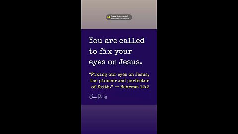 Keep your focus steady; Jesus is your guide.