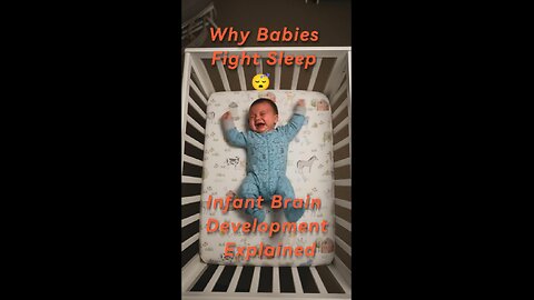 Why Babies Fight Sleep 😴 - Infant Brain Development Explained