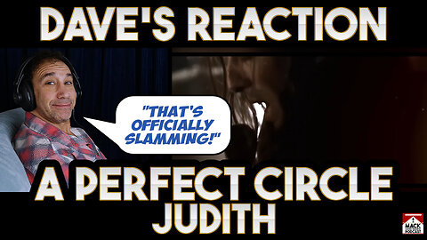 Dave's Reaction A Perfect Circle — Judith