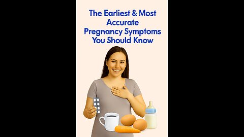 The Earliest & Most Accurate Pregnancy Symptoms You Should Know