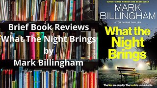 Brief Book Review - What The Night Brings by Mark Billingham