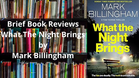Brief Book Review - What The Night Brings by Mark Billingham