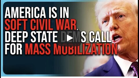 America Is In SOFT CIVIL WAR, Deep State Dems Call For MASS MOBILIZATION Says Matt Taibbi