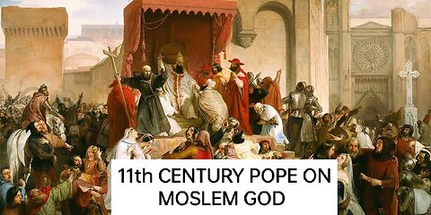 11th CENTURY POPE ON THE GOD OF CHRISTIANS & MOSLEMS #bible #Jesus #Christ #Muslim #Quran #Muhammad