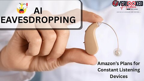 AI Eavesdropping: Amazon's Plans for Constant Listening Devices