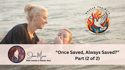 Once saaved, Always Saved? (Part 2of 2) The Lord Changed My Mind!
