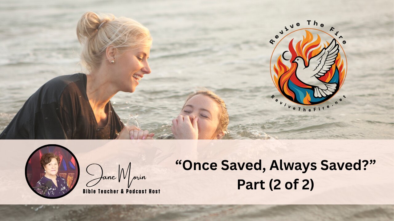 Once saaved, Always Saved? (Part 2of 2) The Lord Changed My Mind!