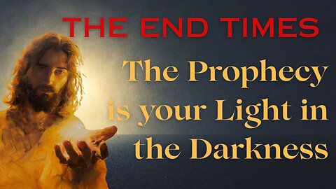 Unlocking Prophecy: Hope, Light & Truth for Our Times