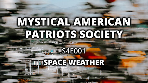 S4E001: Space Weather