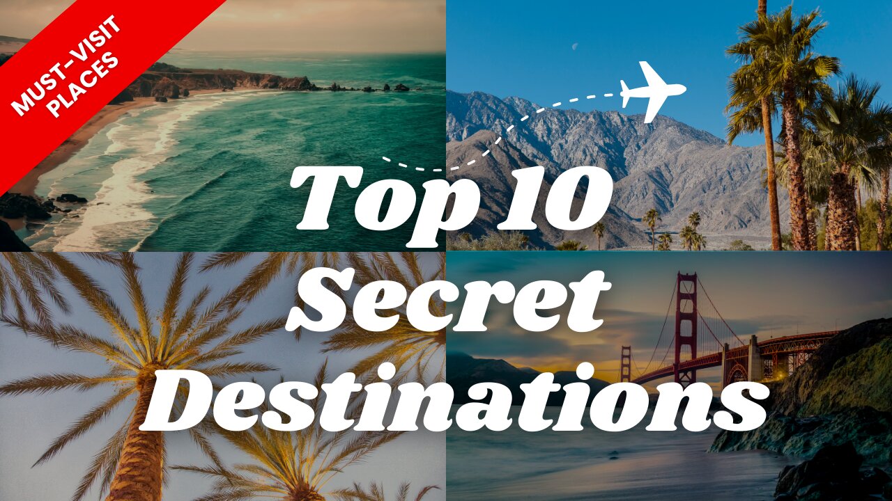 Top 10 Underrated Travel Destinations You Must See
