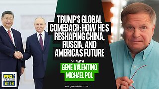 Trump’s Global Comeback: How He’s Reshaping China, Russia, and America’s Future