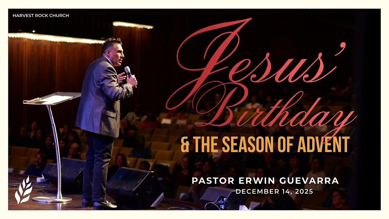 Jesus’ Birthday & The Season of Advent | Erwin Guevarra | 12.14.25