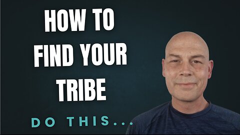 How Do You Find Your Tribe?