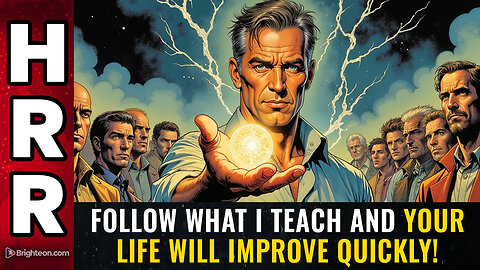 Follow what I teach and your life will IMPROVE QUICKLY!